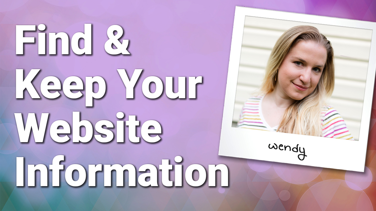 Cover art that says Find and Keep your Website Information - with a photo of Wendy Litteral